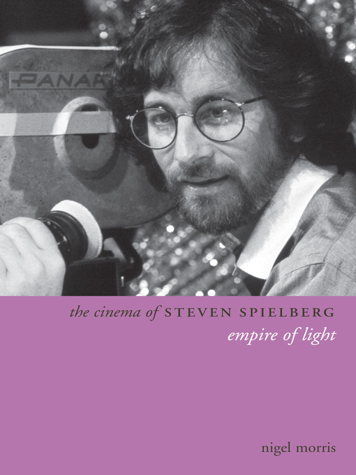 Title details for The Cinema of Steven Spielberg by Nigel Morris - Available